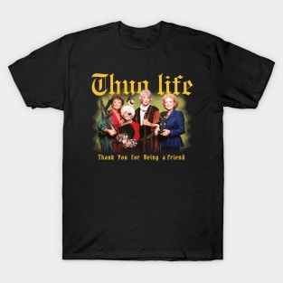 Golden Girls Thug Life Aesthetic Tribute 〶 T-Shirt